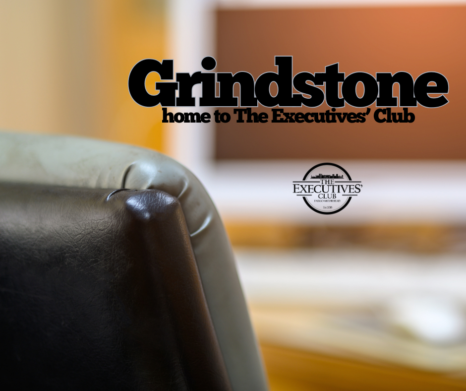 Grindstone: Home to The Executives' Club Fargo-Moorhead